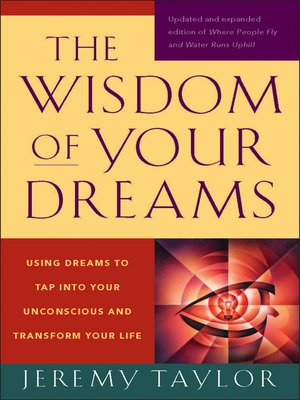where people fly and water runs uphill using dreams to tap the wisdom of the unconscious ebook the wisdom of your dreams by jeremy taylor 183 overdrive where people fly and water runs uphill using dreams to tap the wisdom of the unconscious ebook the wisdom of your dreams by jeremy taylor 183 overdrive